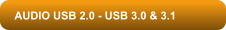 AUDIO USB 2.0 - USB 3.0 & 3.1